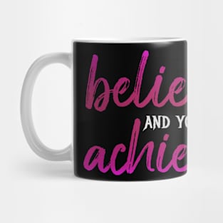 believe and you can achieve motivation message in pink Mug